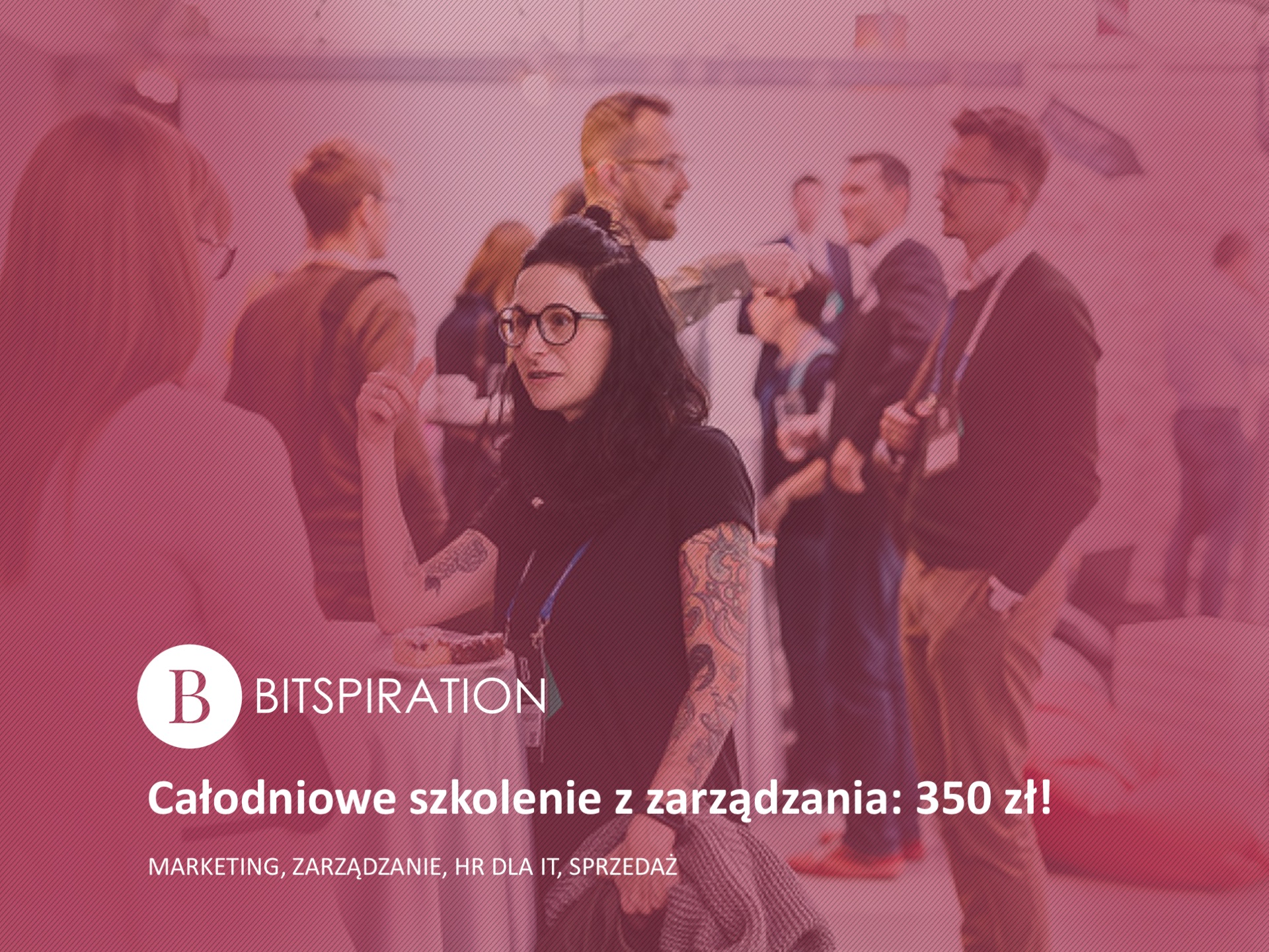 Sprzedaż, marketing, HR dla IT i zarządzanie – całodzienne szkolenie dla managerów i przedsiębiorców na Bitspiration!